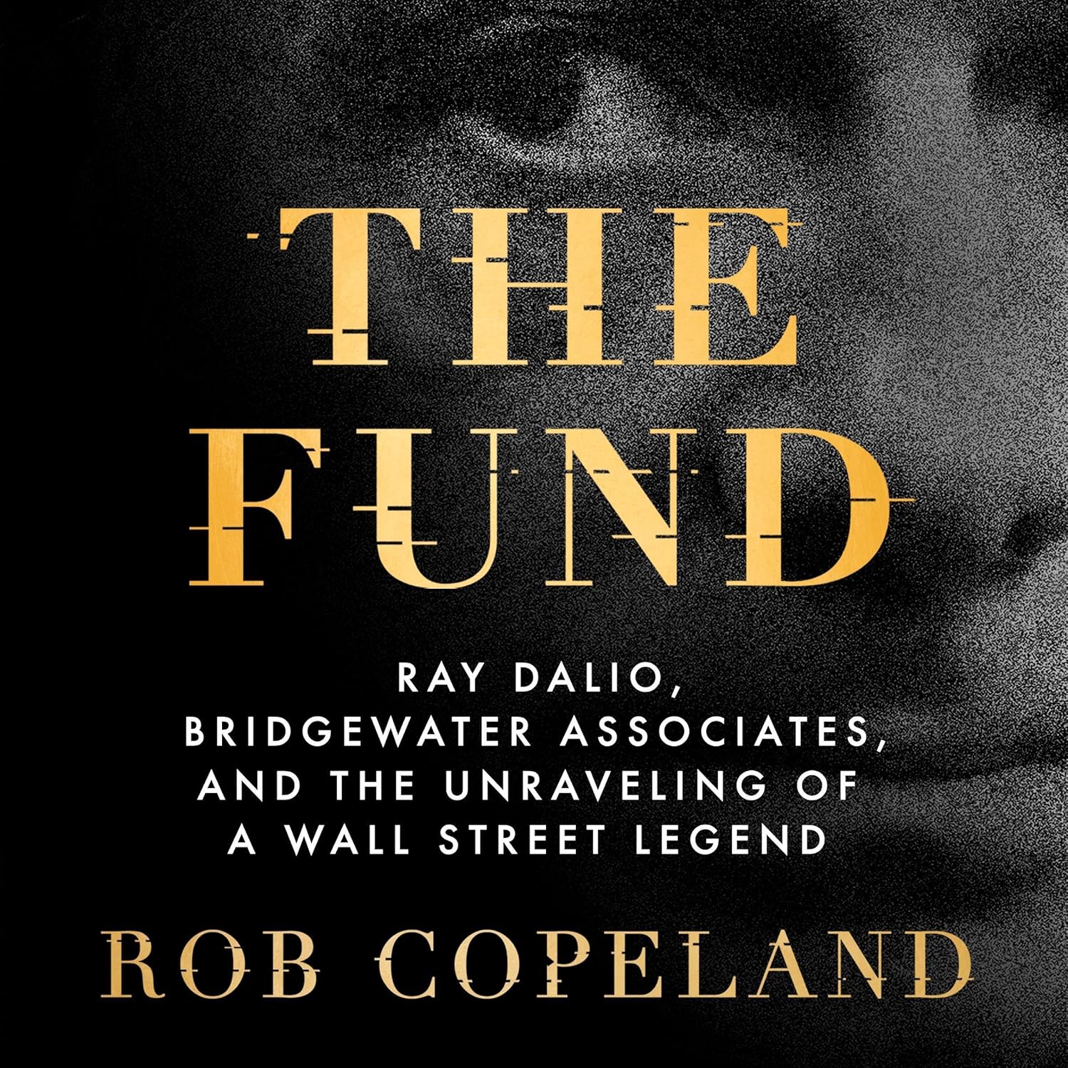 The Fund: Ray Dalio and Bridgewater